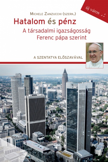 Michele Zanzucchi szerk.: Hatalom és pénz michele-zanzucchi-szerk-hatalom-es-penz