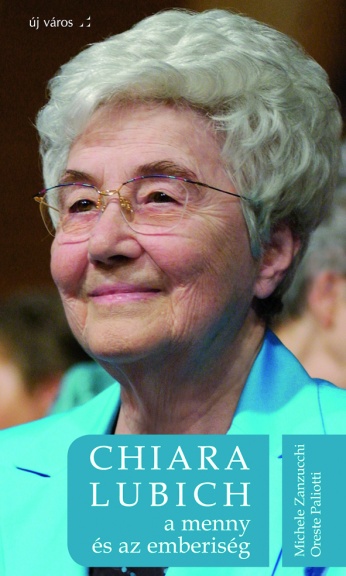 Chiara Lubich: A menny és az emberiség chiara-lubich-a-menny-es-az-emberiseg
