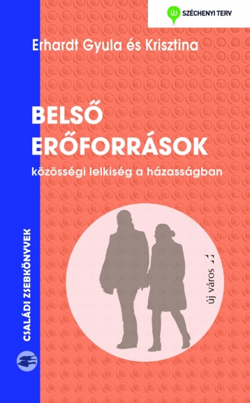 Erhardt Gyula és Krisztina: Belső erőforrások erhardt-gyula-es-krisztina-belso-eroforrasok