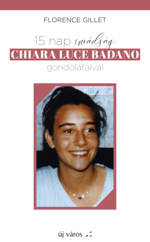 florence-gillet-15-nap-imadsag-chiara-luce-badano-gondolataival