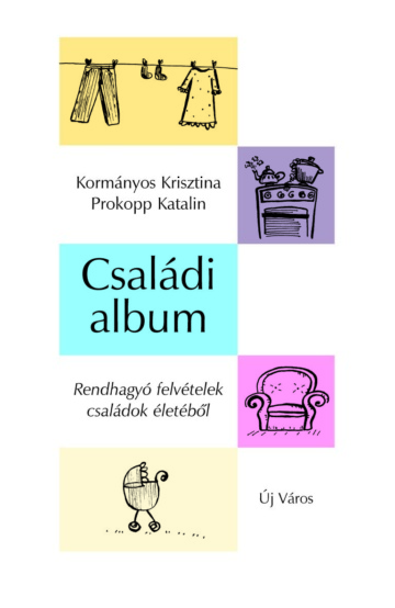 Aranyi Krisztina–Prokopp Katalin: Családi album aranyi-krisztina-prokopp-katalin-csaladi-album