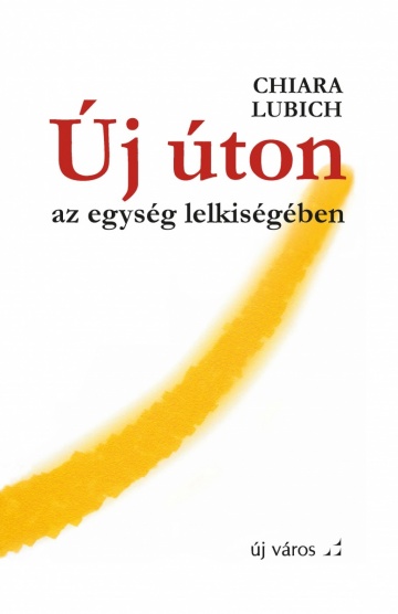 Chiara Lubich: Új úton chiara-lubich-uj-uton