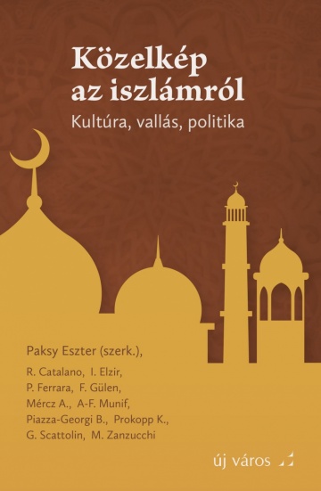 Paksy Eszter szerk.: Közelkép az iszlámról paksy-eszter-szerk-kozelkep-az-iszlamrol