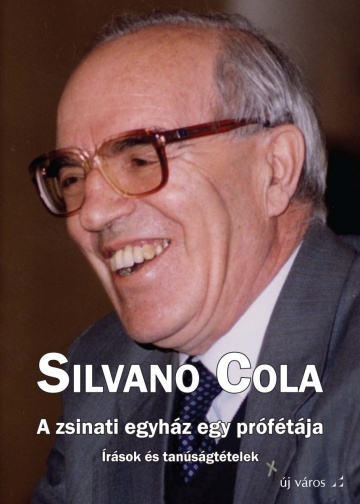 Silvano Cola: A zsinati egyház egy prófétája silvano-cola-a-zsinati-egyhaz-egy-profetaja